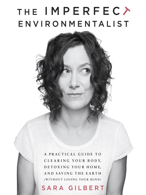 Title details for The Imperfect Environmentalist by Sara Gilbert - Wait list